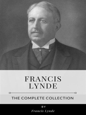 cover image of Francis Lynde &#8211; the Complete Collection